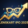 Lenskart IPO 2025